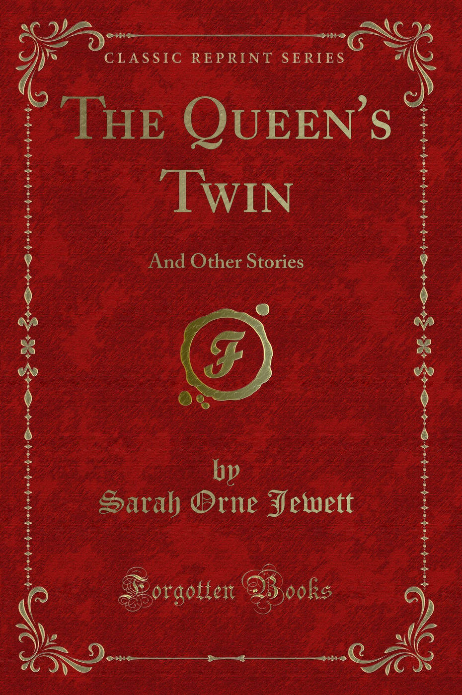 The Queen's Twin: And Other Stories (Classic Reprint)