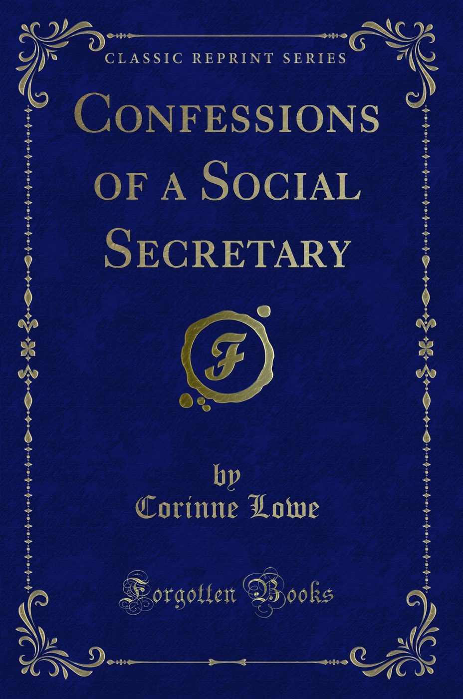 Confessions of a Social Secretary (Classic Reprint)
