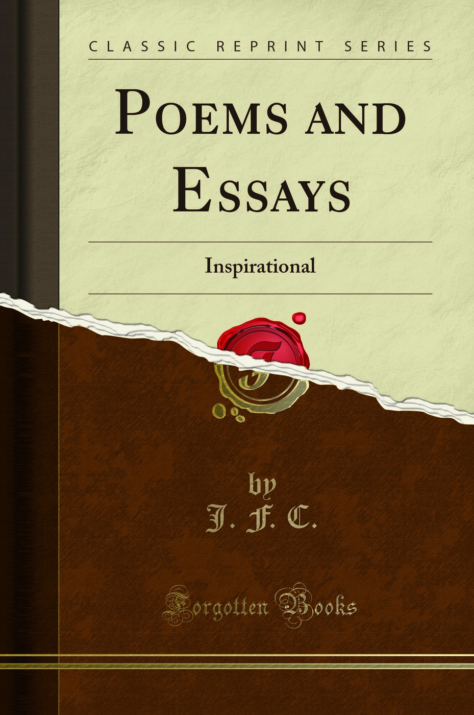 Poems and Essays: Inspirational (Classic Reprint)