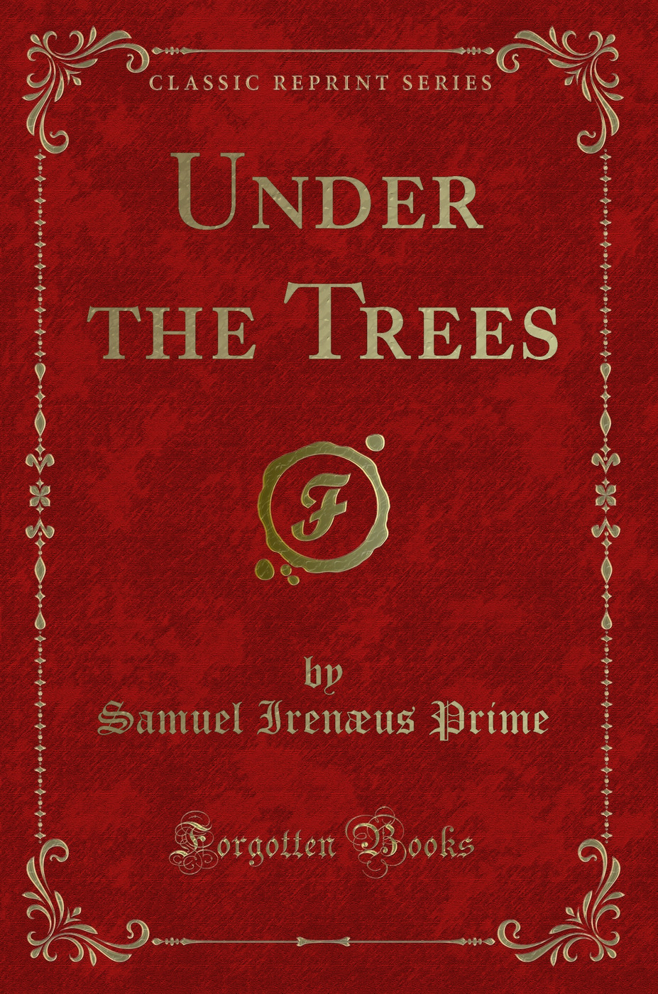 Under the Trees (Classic Reprint)