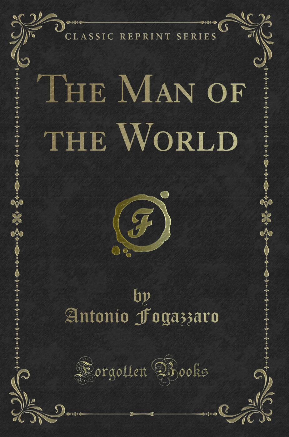 The Man of the World (Classic Reprint)