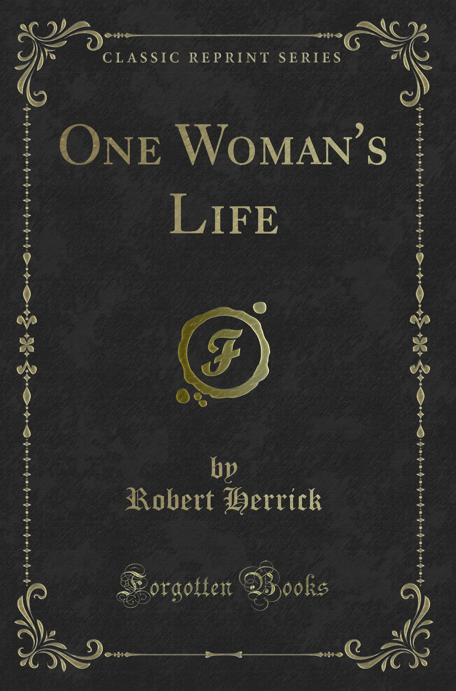 One Woman's Life (Classic Reprint)