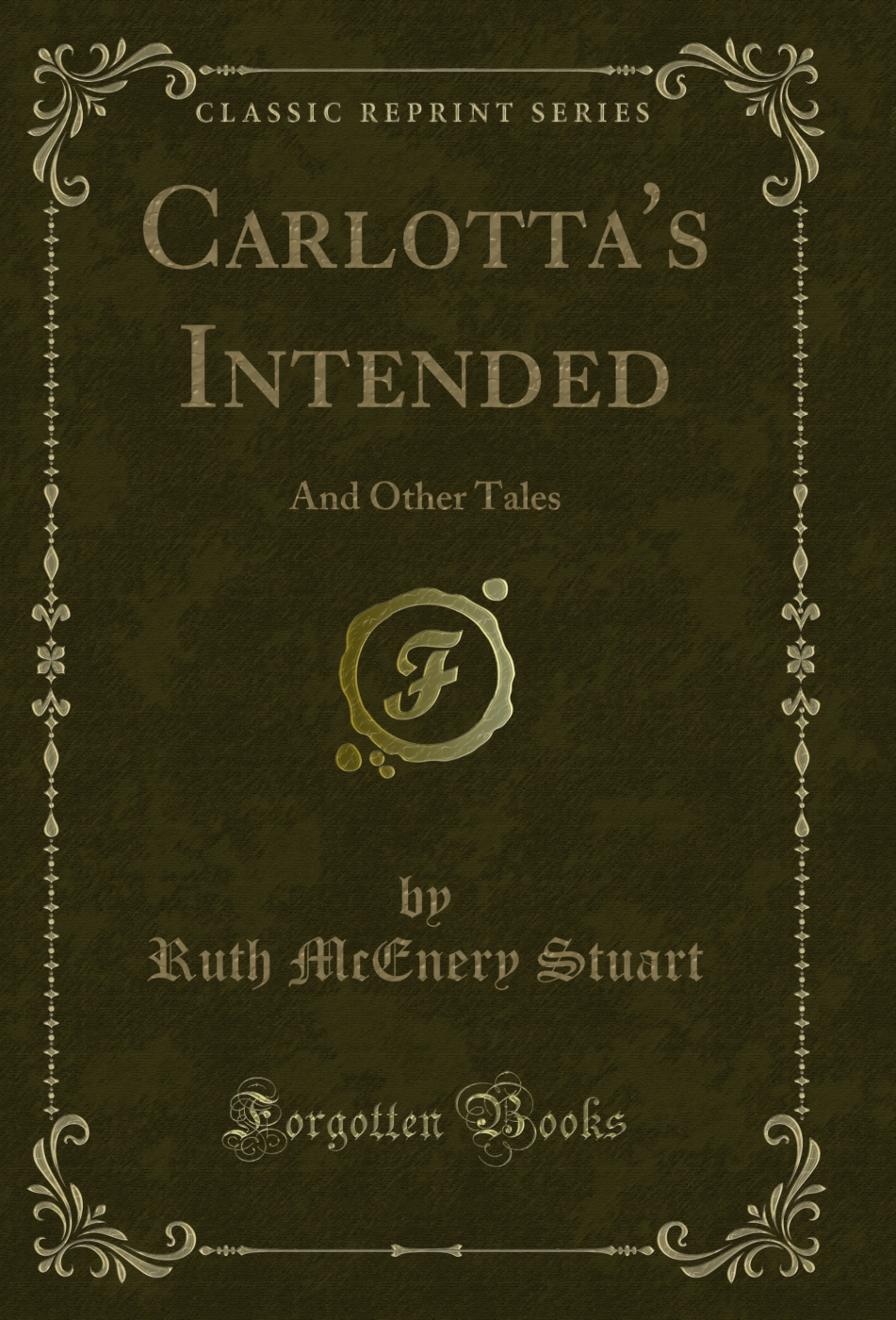 Carlotta's Intended: And Other Tales (Classic Reprint)