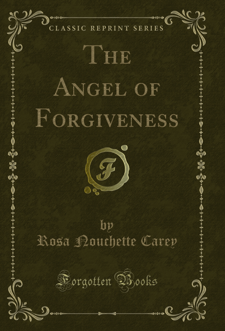 The Angel of Forgiveness (Classic Reprint)