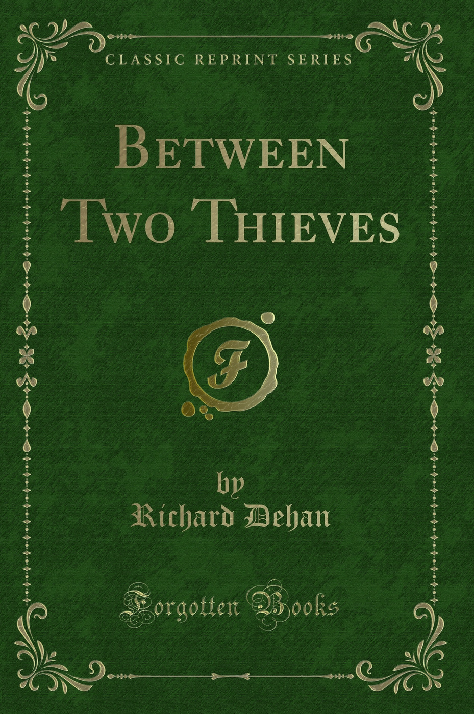 Between Two Thieves (Classic Reprint)