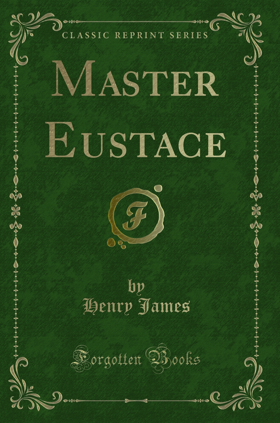 Master Eustace (Classic Reprint)