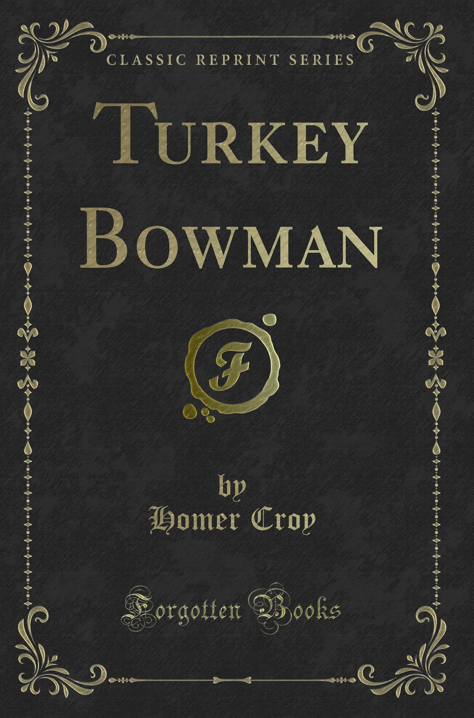 Turkey Bowman (Classic Reprint)