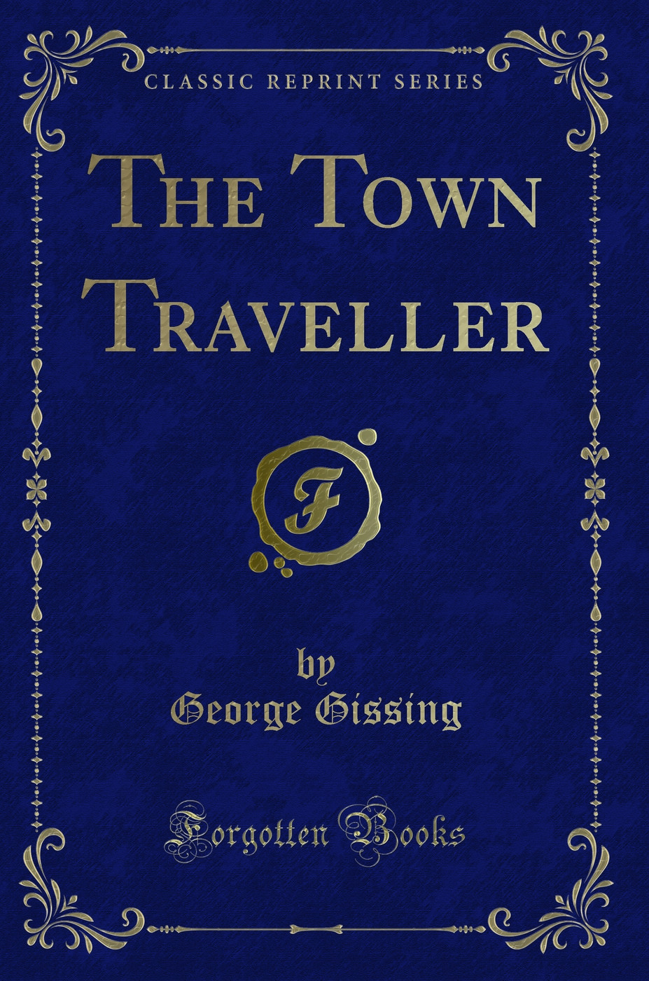The Town Traveller (Classic Reprint)
