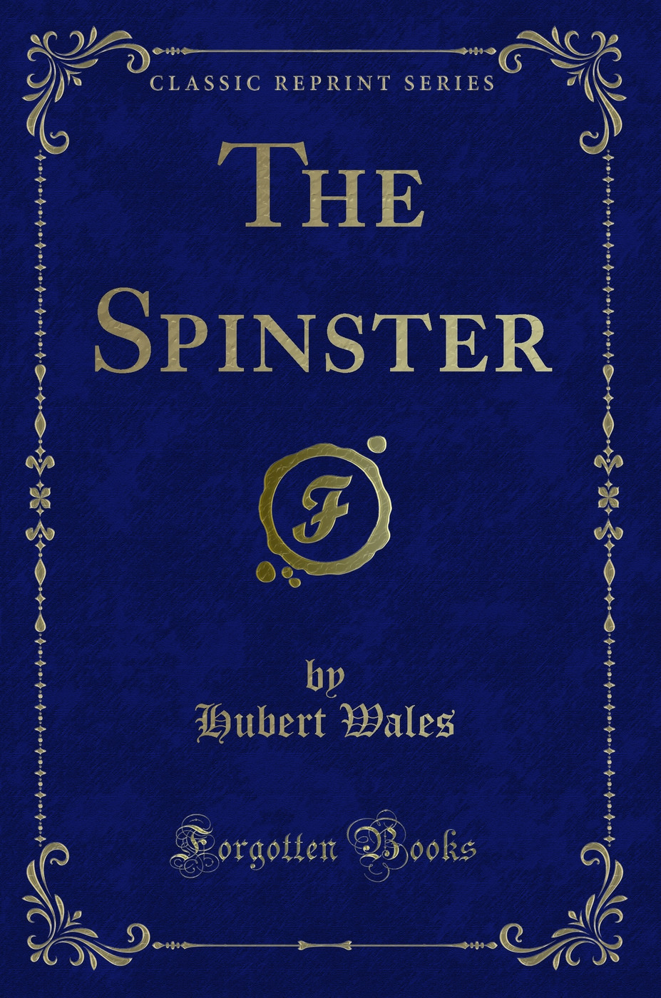 The Spinster (Classic Reprint)