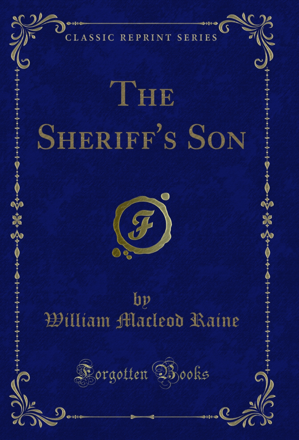 The Sheriff's Son (Classic Reprint)