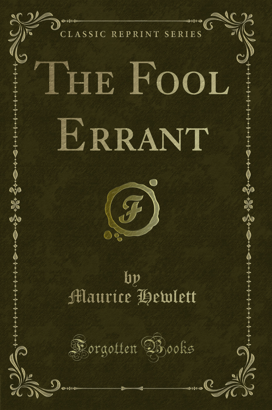 The Fool Errant (Classic Reprint)