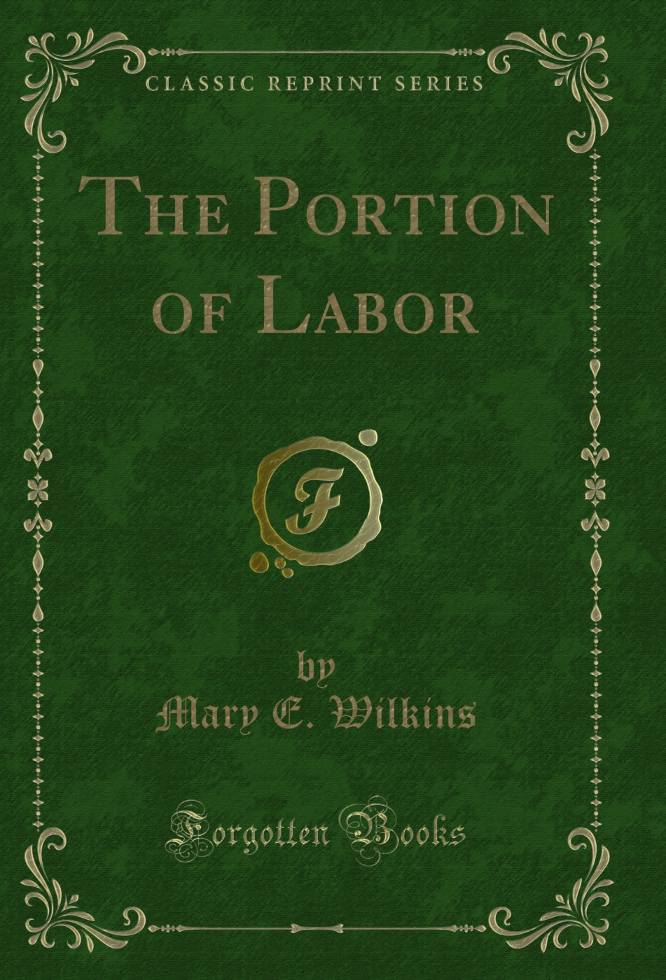 The Portion of Labor (Classic Reprint)