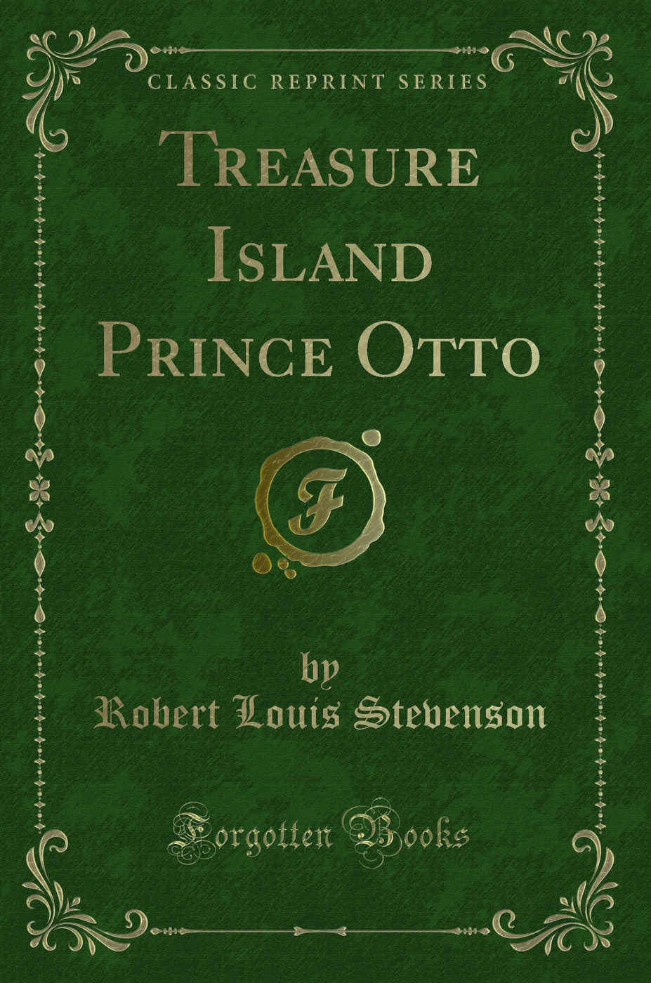 Treasure Island Prince Otto (Classic Reprint)
