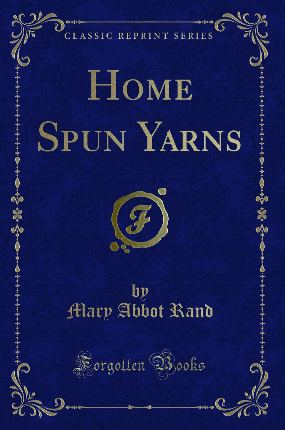 Home Spun Yarns (Classic Reprint)