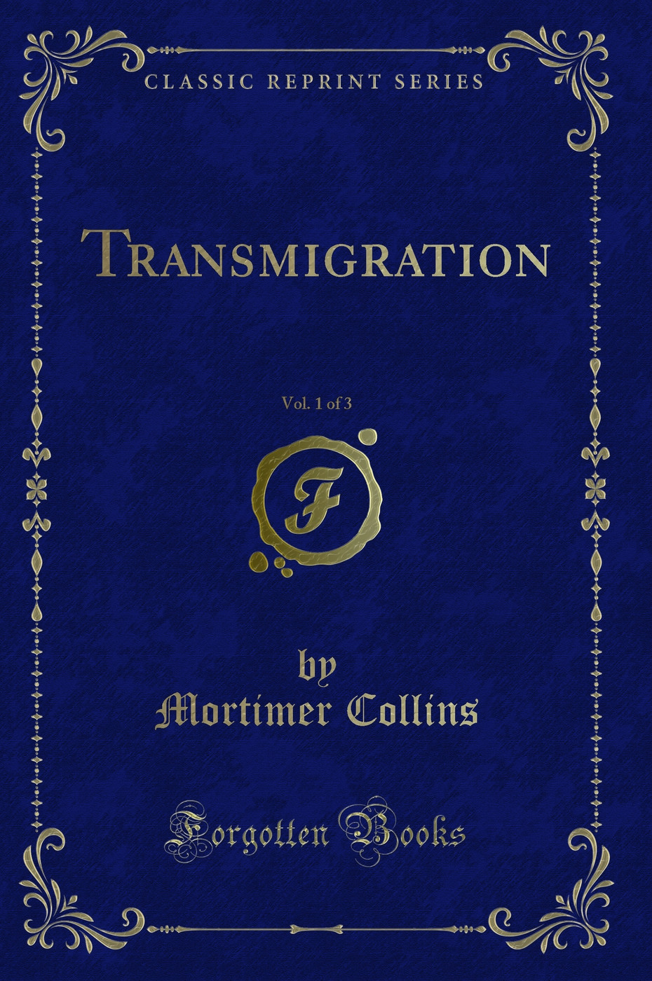 Transmigration, Vol. 1 of 3 (Classic Reprint)