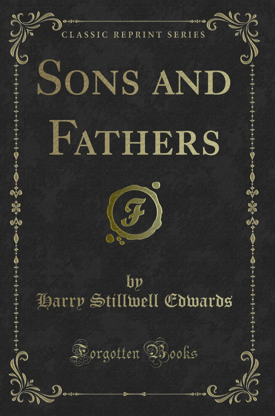 Sons and Fathers (Classic Reprint)