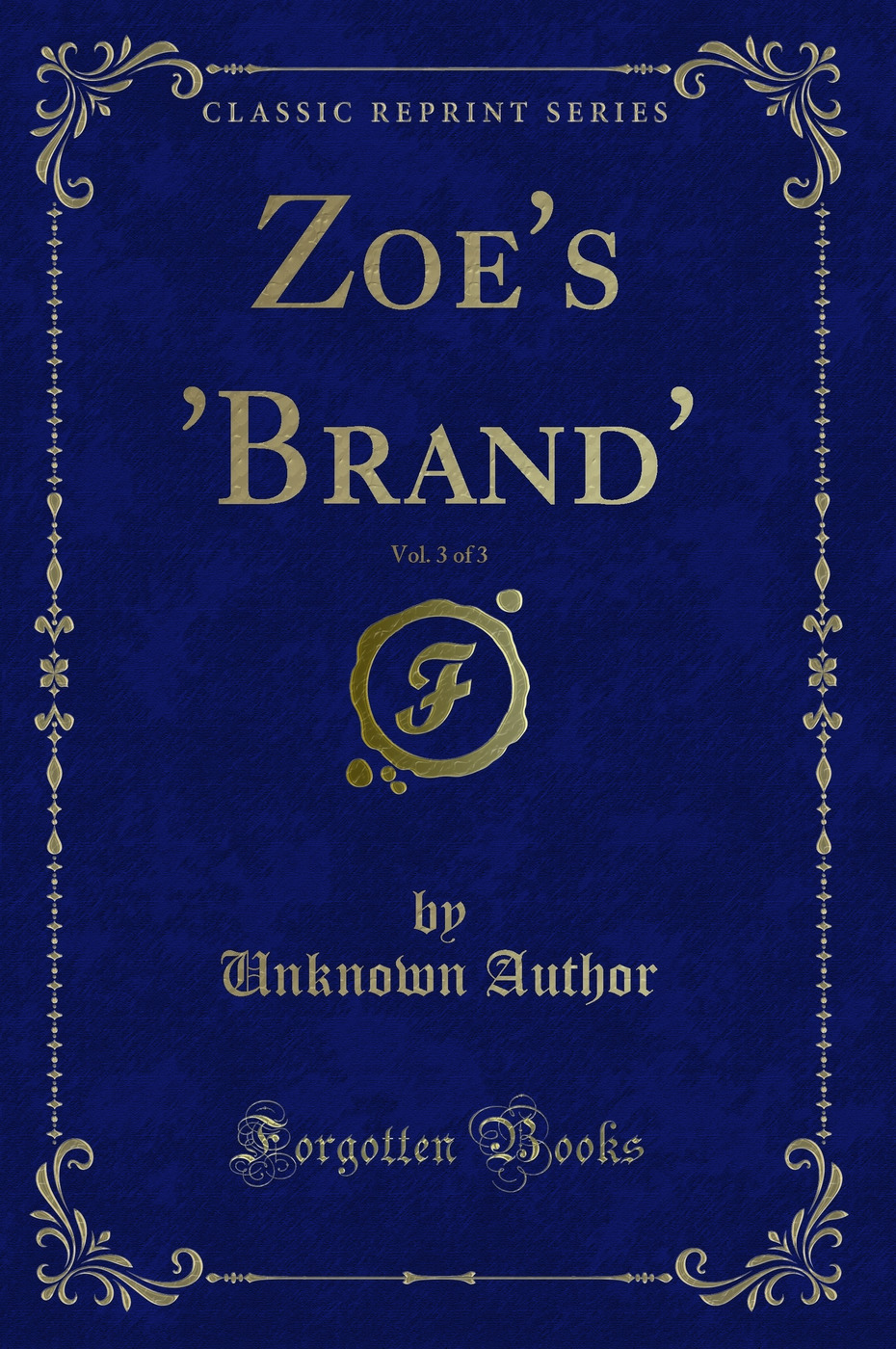 Zoe's 'Brand', Vol. 3 of 3 (Classic Reprint)