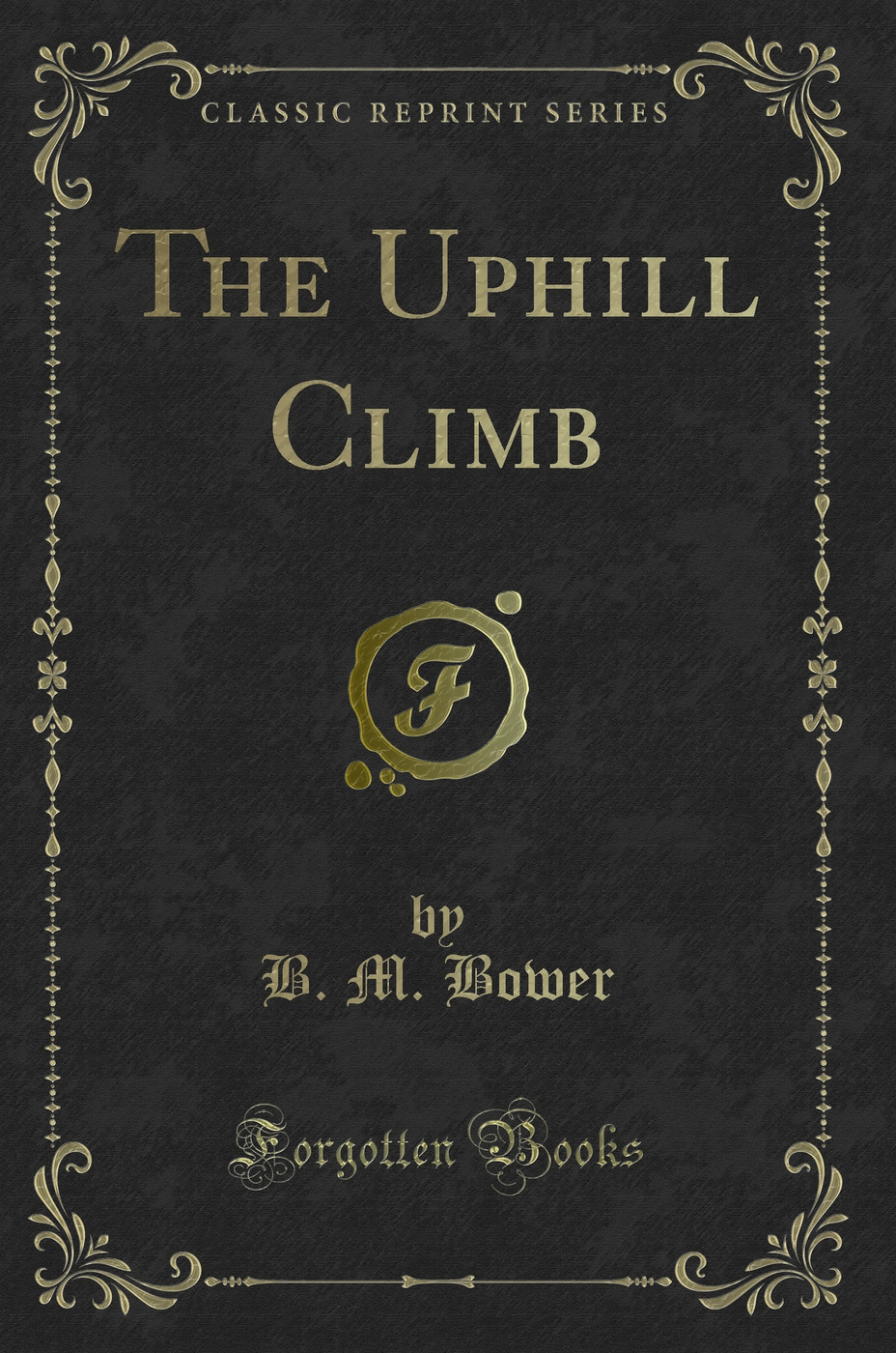The Uphill Climb (Classic Reprint)