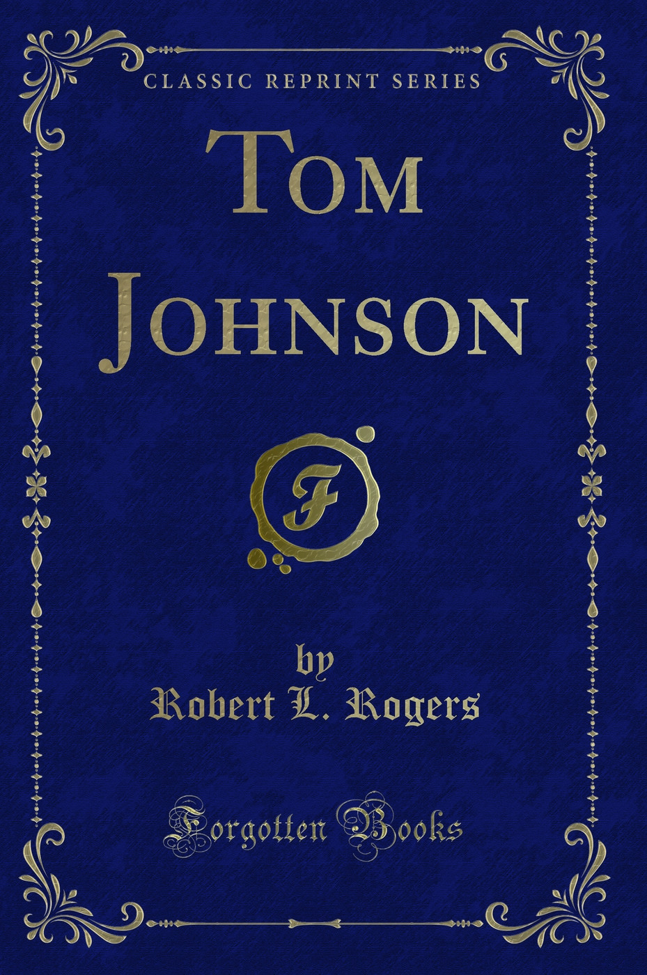 Tom Johnson (Classic Reprint)