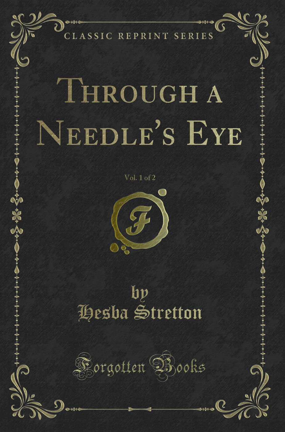Through a Needle's Eye, Vol. 1 of 2 (Classic Reprint)