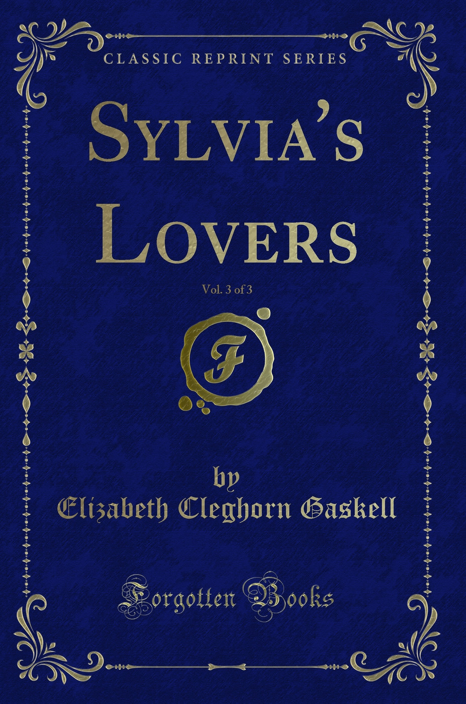 Sylvia's Lovers, Vol. 3 of 3 (Classic Reprint)