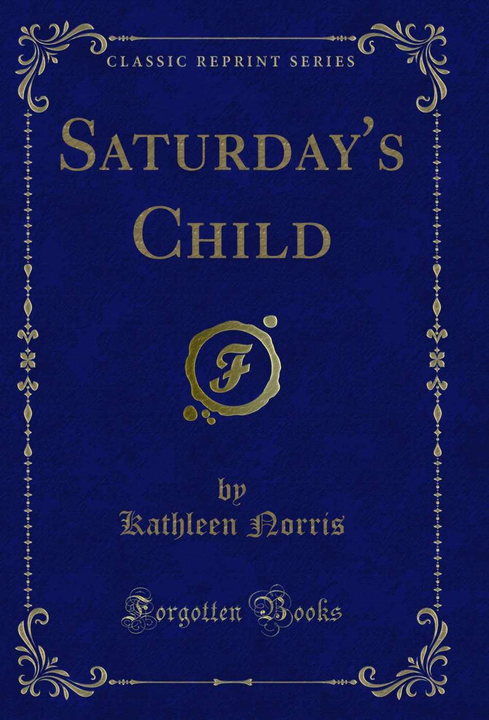 Saturday's Child (Classic Reprint)
