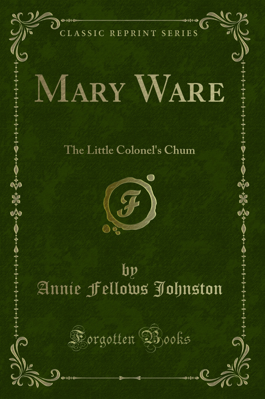 Mary Ware: The Little Colonel's Chum (Classic Reprint)