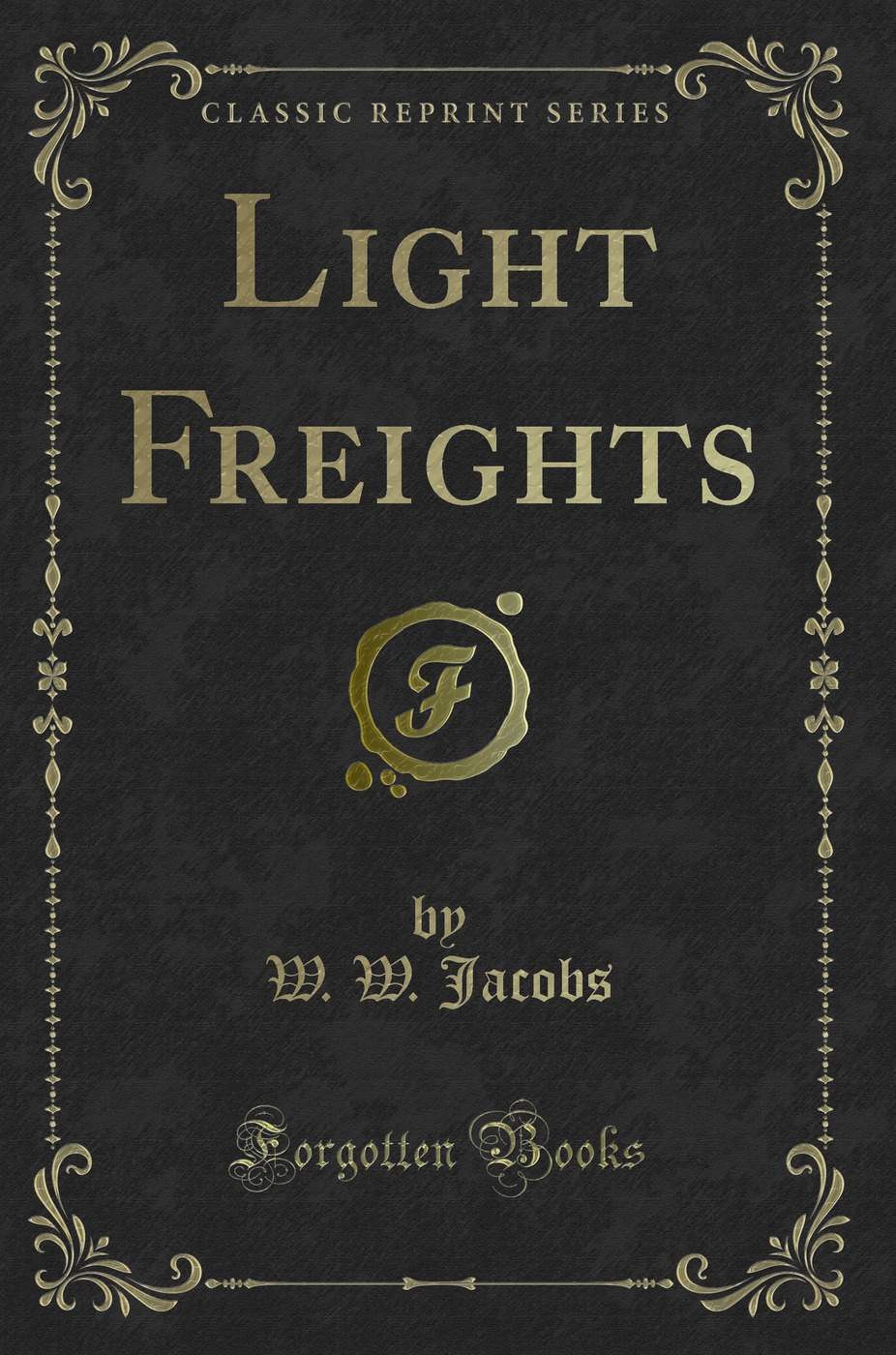 Light Freights (Classic Reprint)