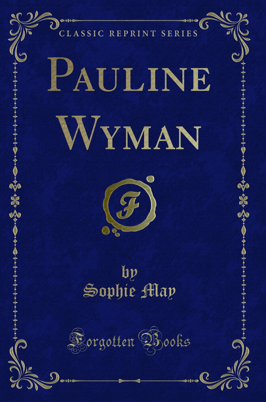 Pauline Wyman (Classic Reprint)