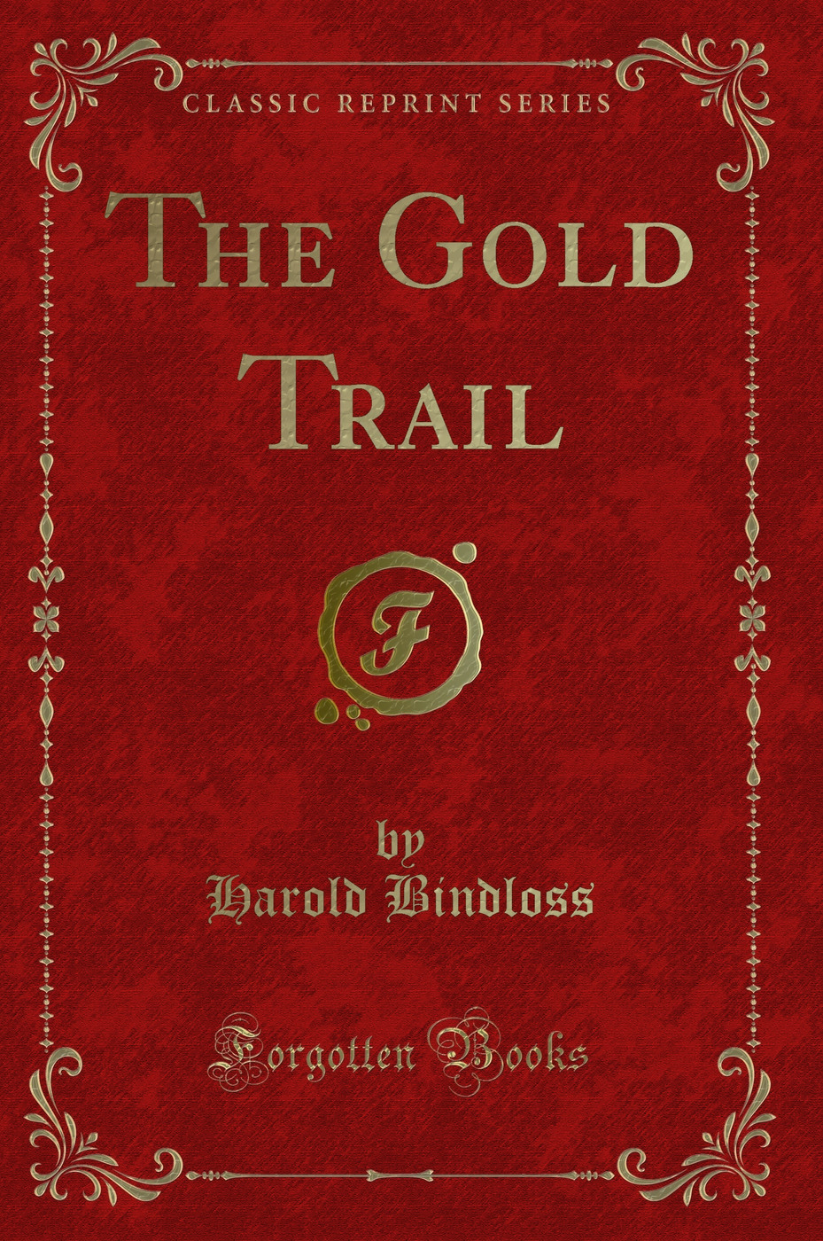 The Gold Trail (Classic Reprint)