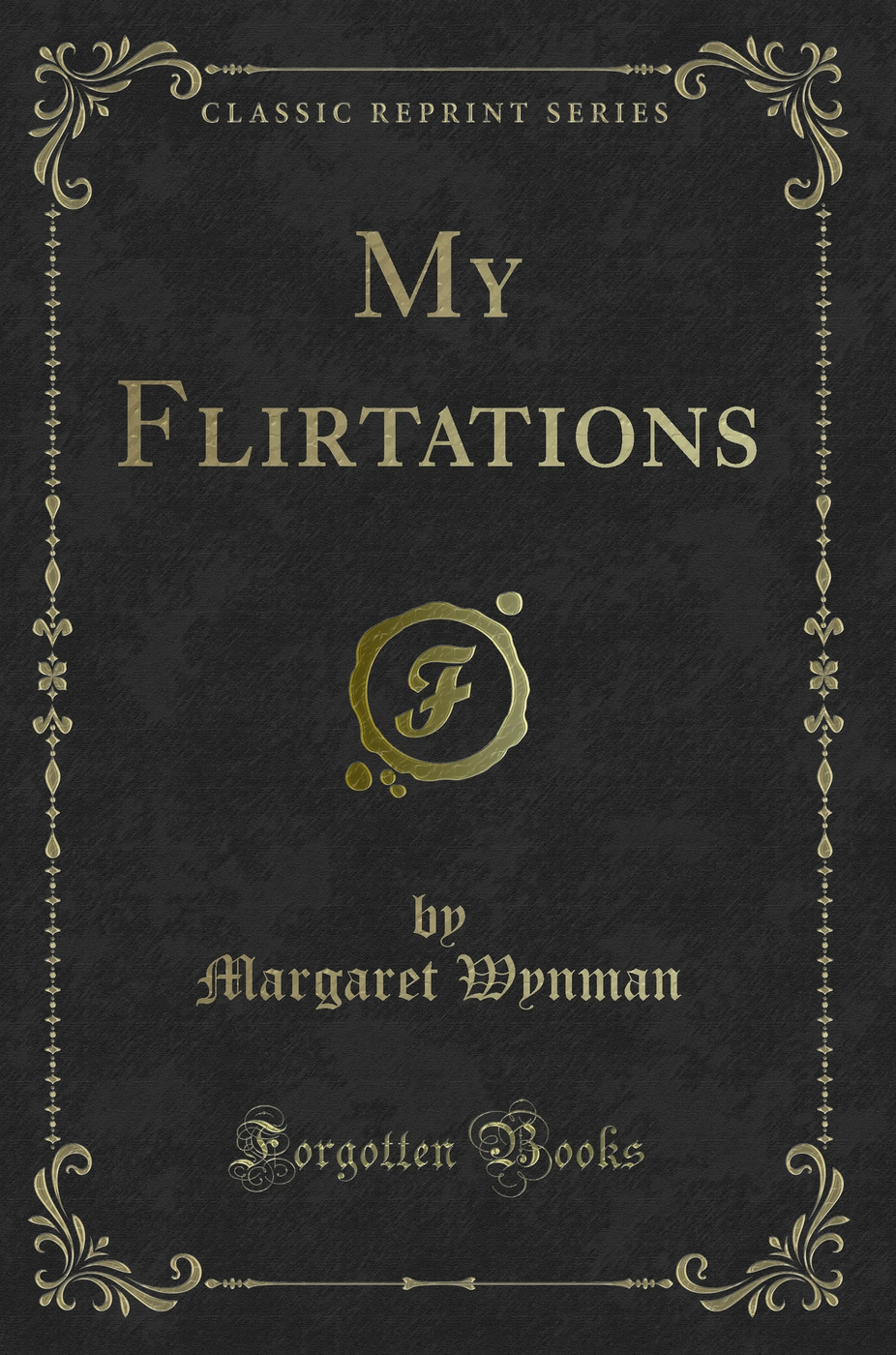 My Flirtations (Classic Reprint)
