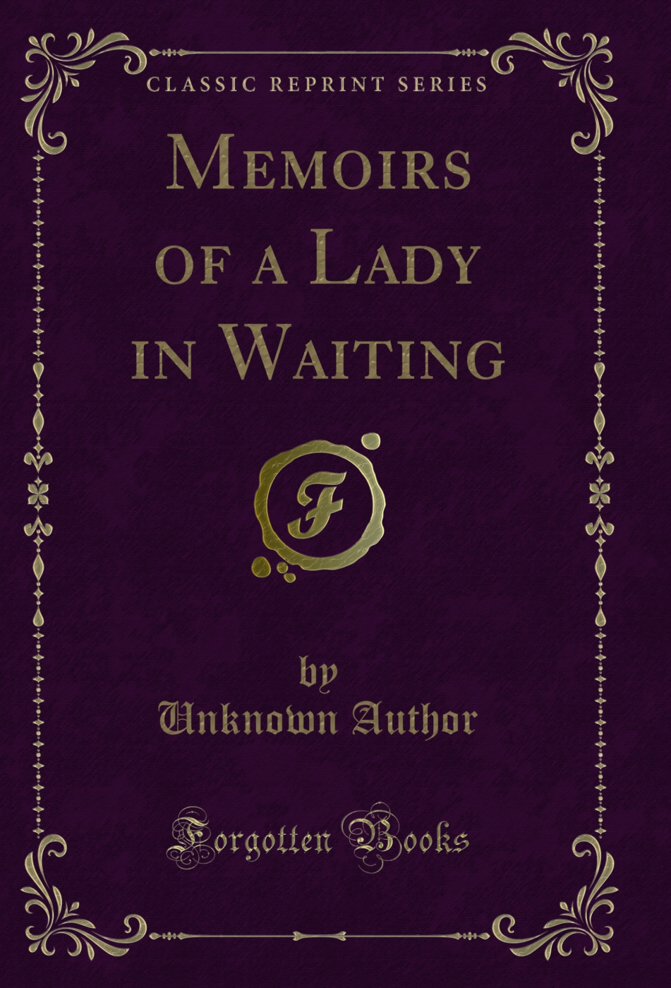 Memoirs of a Lady in Waiting (Classic Reprint)