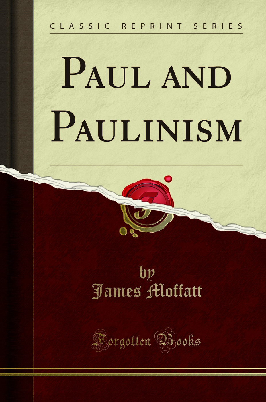 Paul and Paulinism (Classic Reprint)