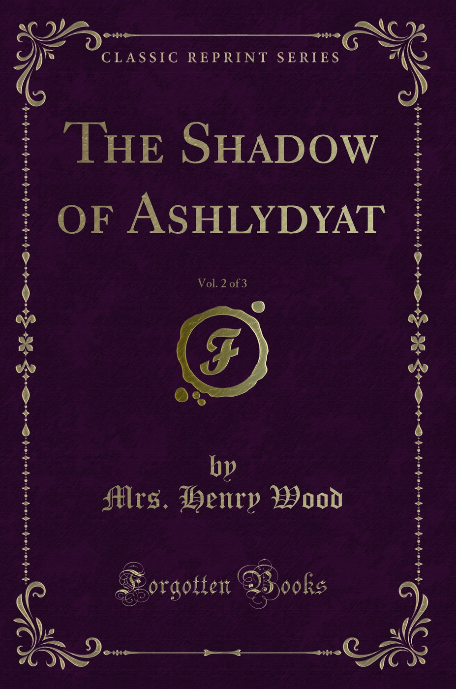 The Shadow of Ashlydyat, Vol. 2 of 3 (Classic Reprint)
