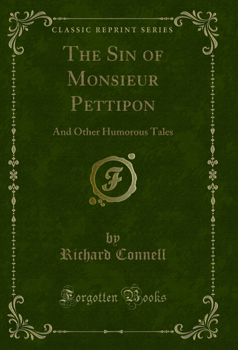 The Sin of Monsieur Pettipon: And Other Humorous Tales (Classic Reprint)