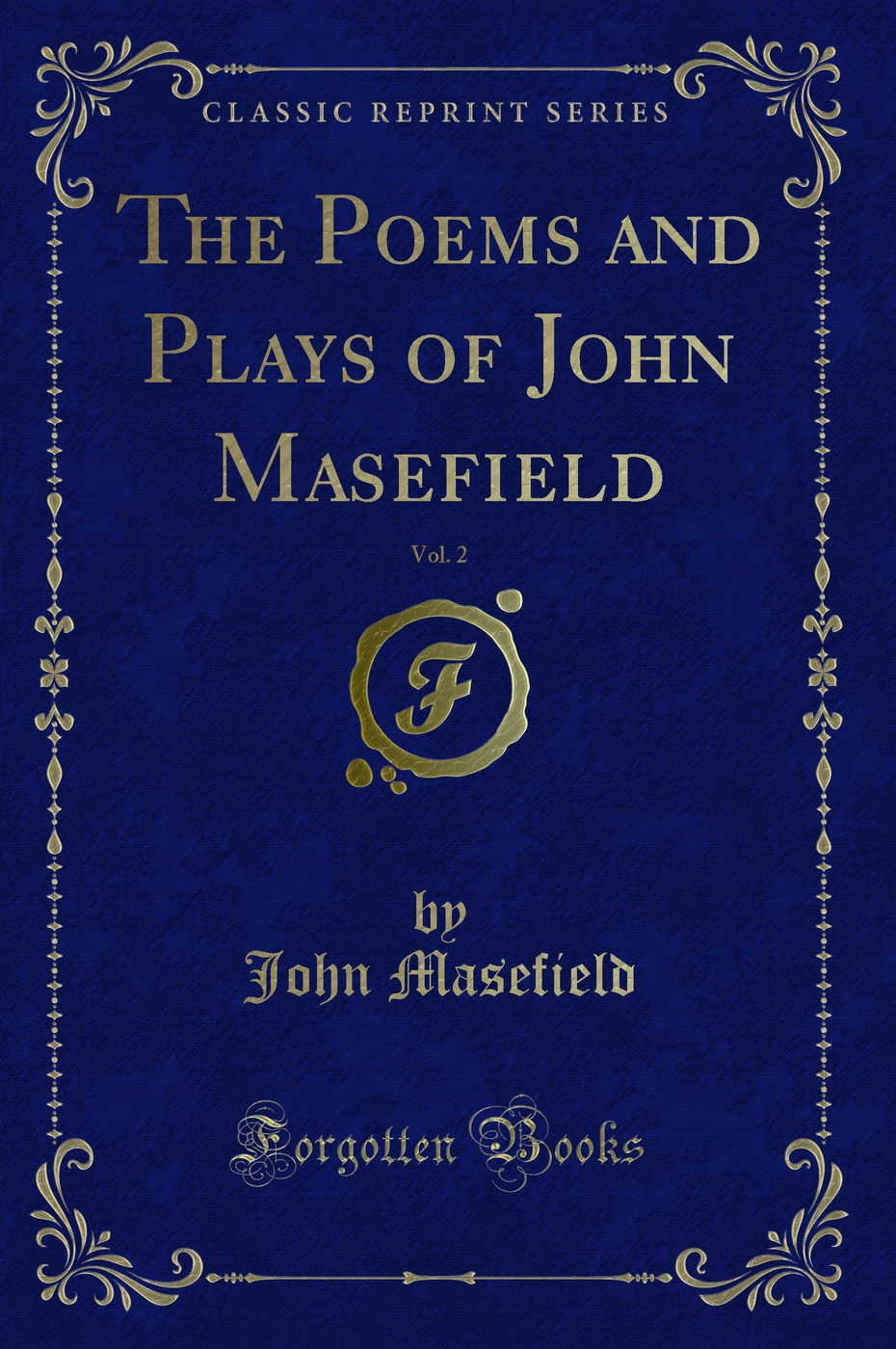 The Poems and Plays of John Masefield, Vol. 2 (Classic Reprint)