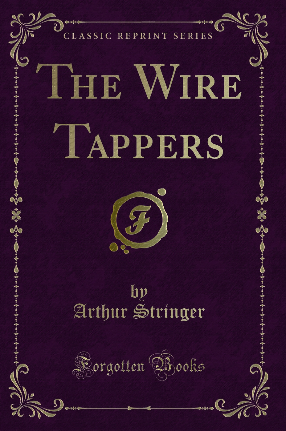 The Wire Tappers (Classic Reprint)