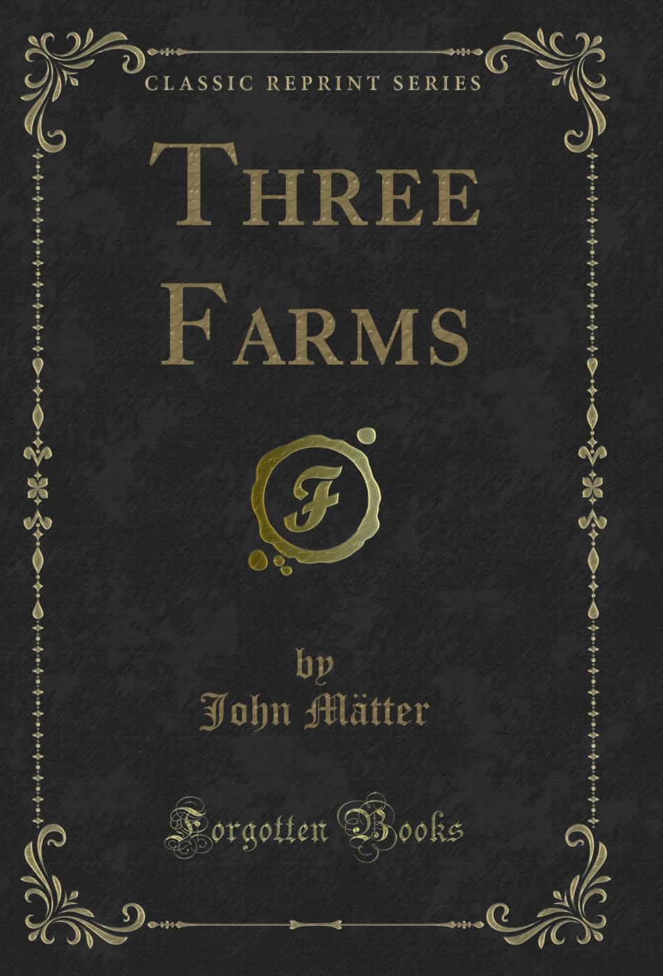 Three Farms (Classic Reprint)