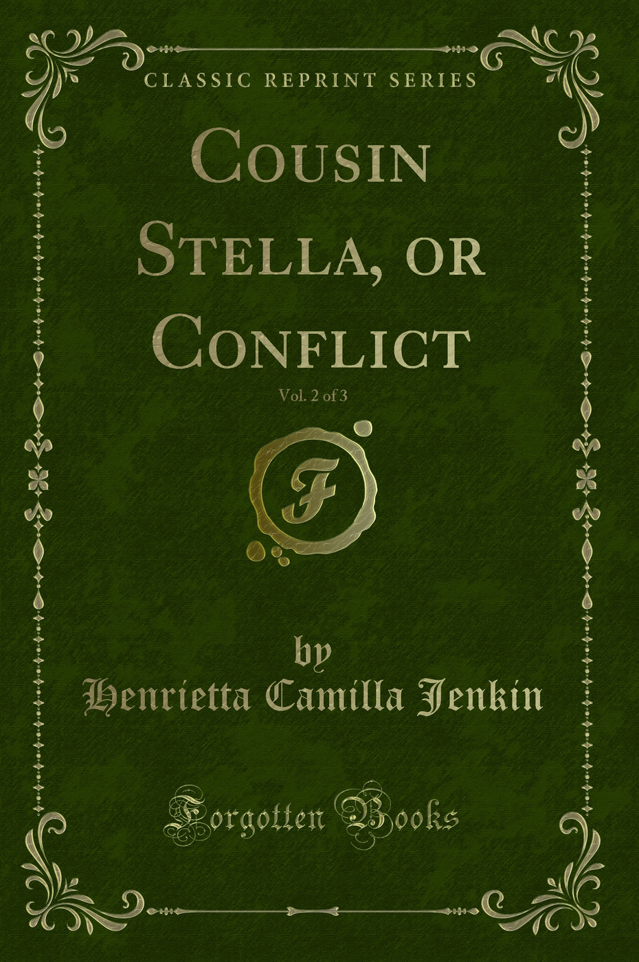 Cousin Stella, or Conflict, Vol. 2 of 3 (Classic Reprint)