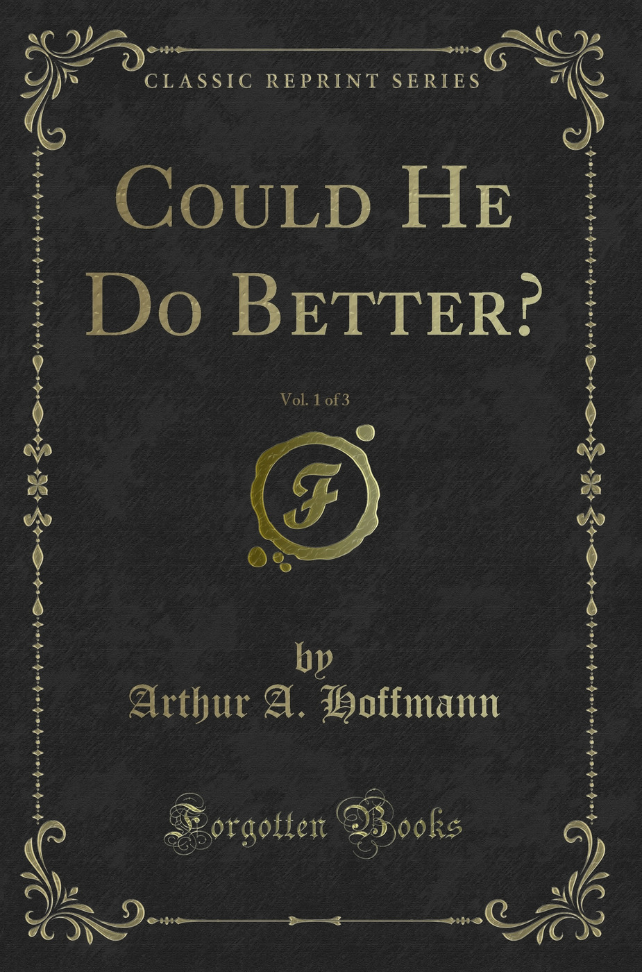 Could He Do Better?, Vol. 1 of 3 (Classic Reprint)