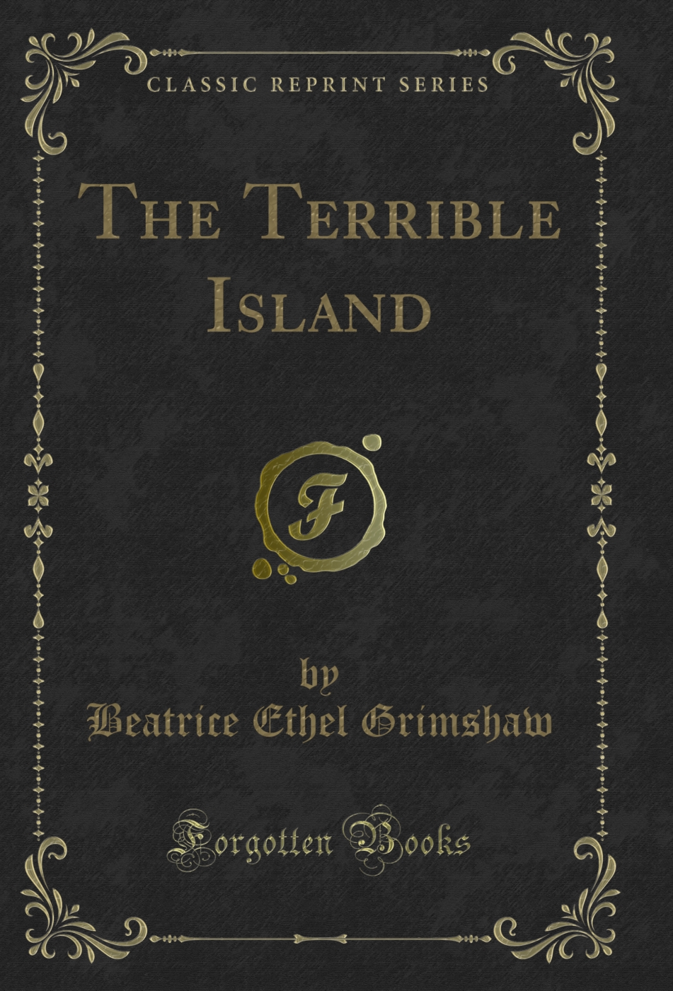 The Terrible Island (Classic Reprint)