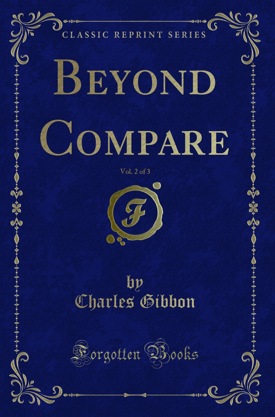 Beyond Compare, Vol. 2 of 3 (Classic Reprint)