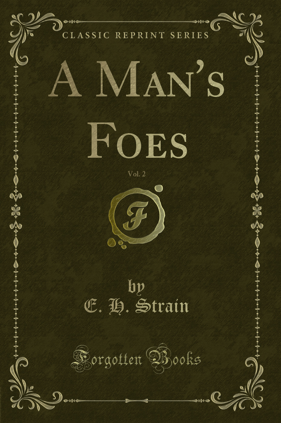 A Man's Foes, Vol. 2 (Classic Reprint)