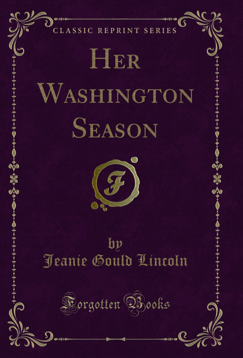 Her Washington Season (Classic Reprint)