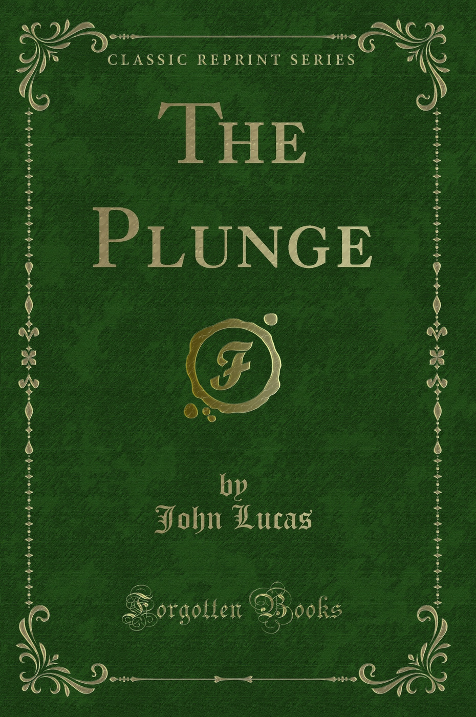 The Plunge (Classic Reprint)