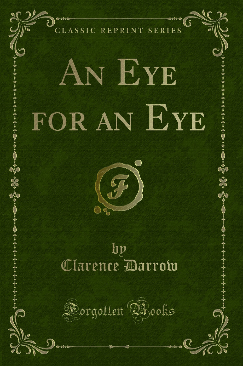 An Eye for an Eye (Classic Reprint)