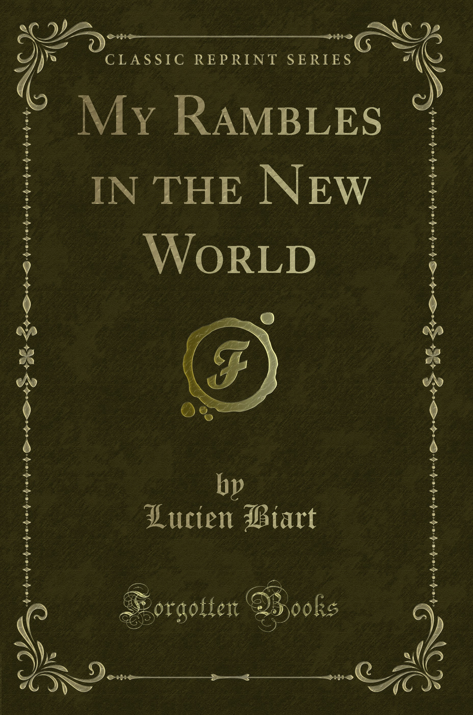 My Rambles in the New World (Classic Reprint)