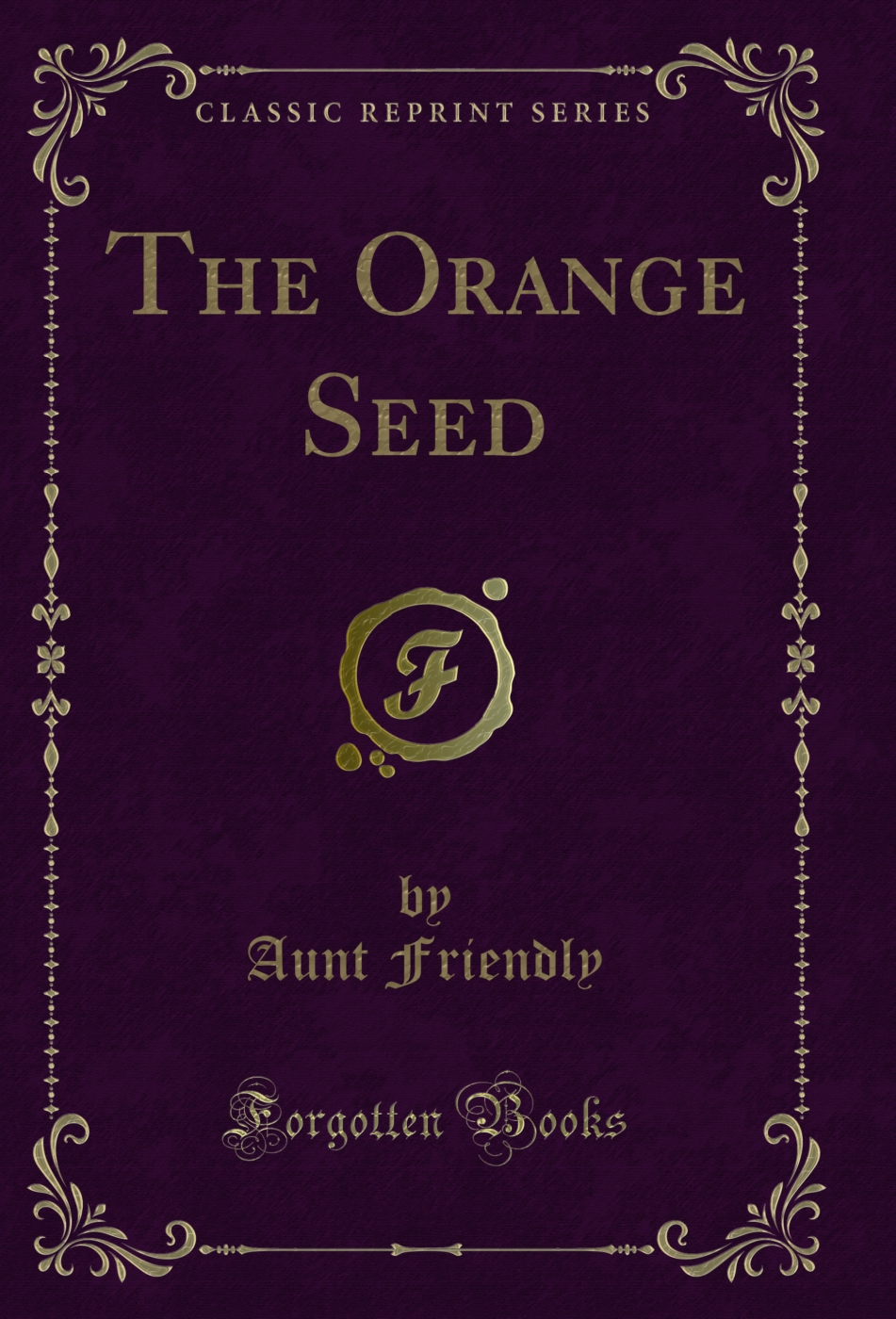 The Orange Seed (Classic Reprint)