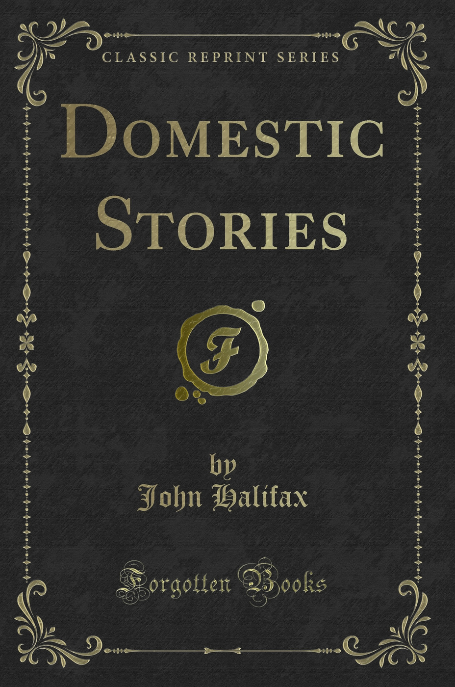Domestic Stories (Classic Reprint)