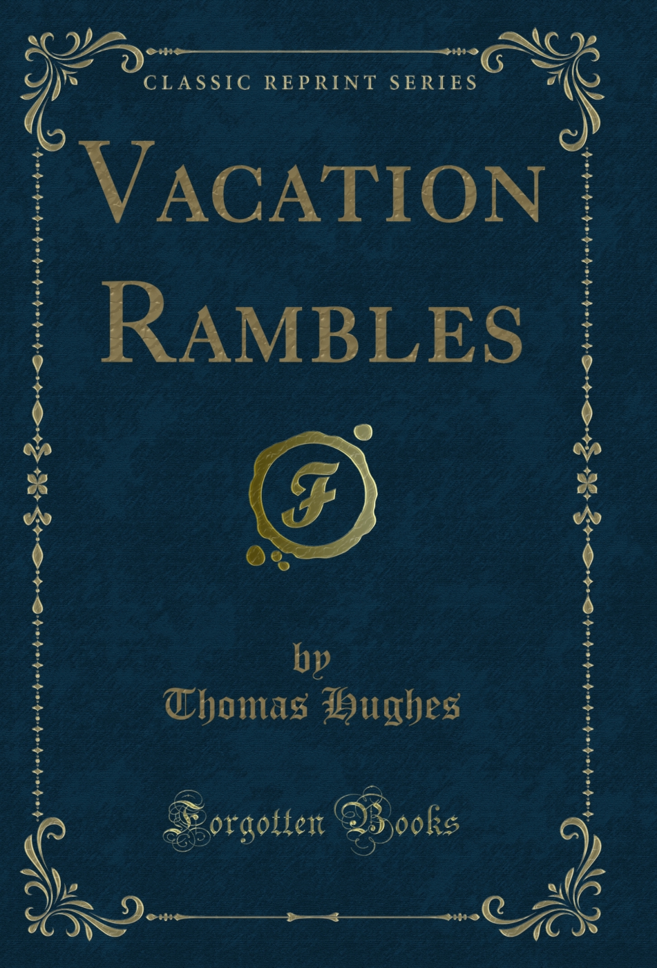 Vacation Rambles (Classic Reprint)
